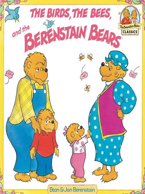 Stan Berenstain创作的The Birds, the Bees, and the Berenstain Bears作品的详细信息 - 需进入等候名单